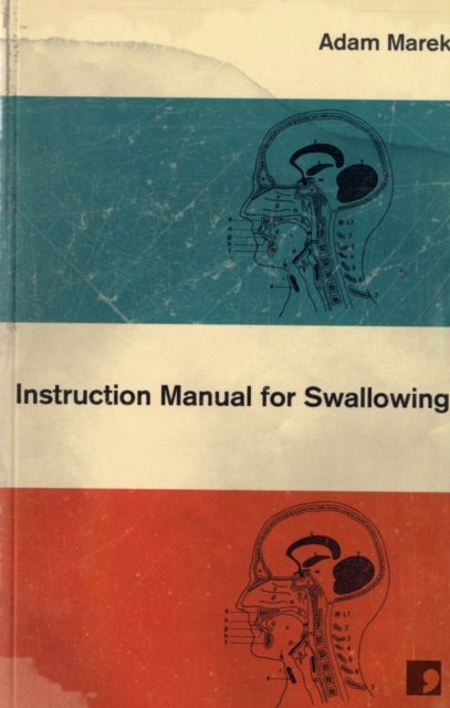 Bilde av Instruction Manual For Swallowing Av Adam Marek