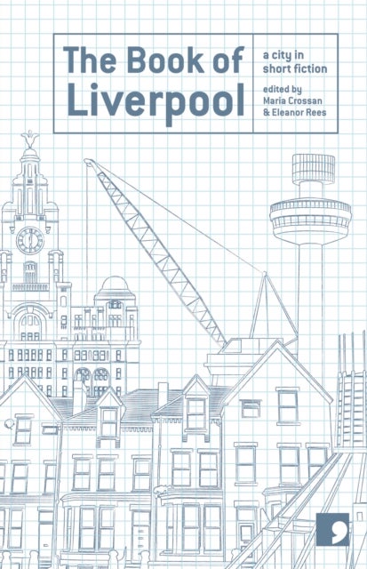 The Book of Liverpool - A City in Short Fiction