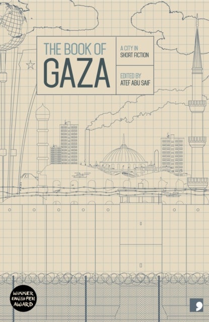 Bilde av The Book Of Gaza Av Atef Abu Saif, Abdallah Tayeh, Ghareeb Asqalani, Asmaa Al Ghul, Garin Askalani, Nayrouz Qarmout, Talal Abu Shawish, Najlaa Ataalla