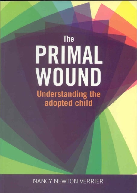 Primal Wound - Understanding the Adopted Child