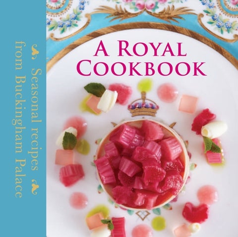 A Royal Cookbook - Seasonal recipes from Buckingham Palace