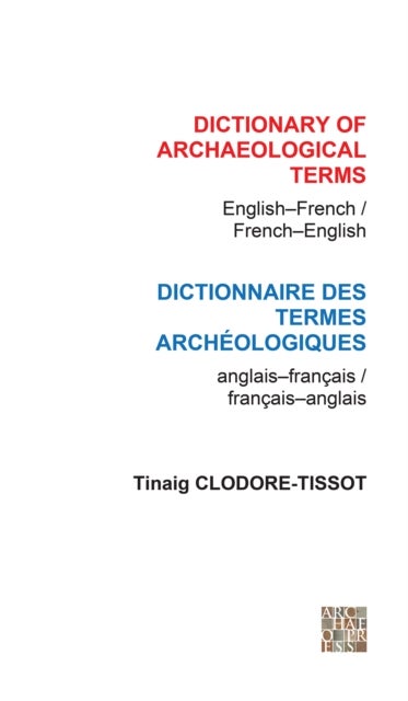 Bilde av Dictionary Of Archaeological Terms: English/french - French/english Av Tinaig Clodore-tissot