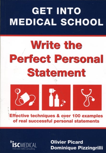 Bilde av Get Into Medical School - Write The Perfect Personal Statement Av Olivier Picard, Dominique Pizzingrilli