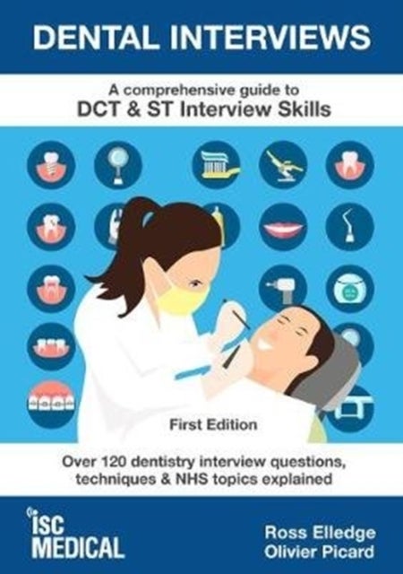 Bilde av Dental Interviews - A Comprehensive Guide To Dct &amp; St Interview Skills Av Ross Elledge, Olivier Picard