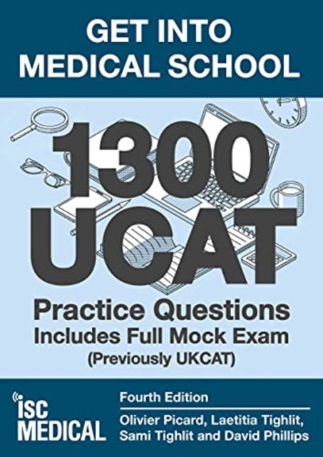 Bilde av Get Into Medical School - 1300 Ucat Practice Questions. Includes Full Mock Exam Av Olivier Picard, Laetitia Tighlit, Sami Tighlit