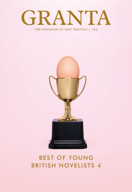 Granta 123 - Best of Young British Novelists 4