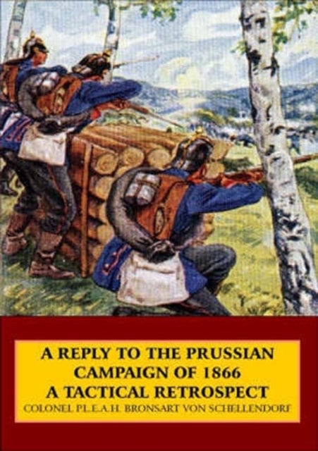 Bilde av A Reply To The Prussian Campaign Of 1866 Av Colonel P. L. E. A. H. Bronsart Von Schellendorf