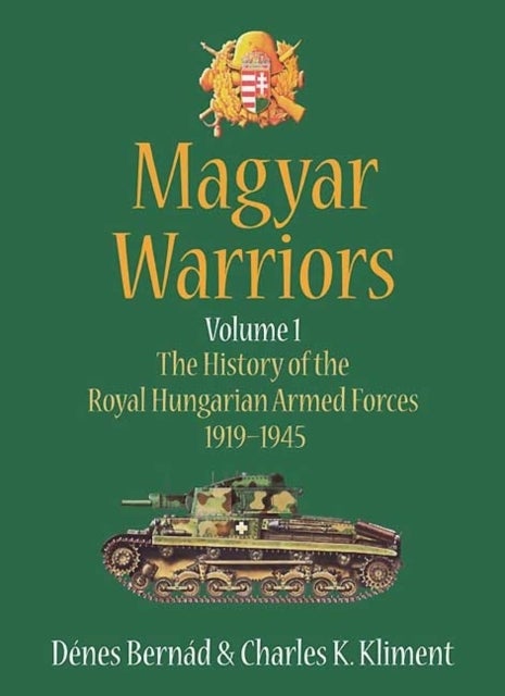 Bilde av Magyar Warriors Volume 1 Av Denes Bernad, Charles K. Kliment