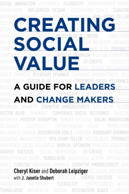 Creating Social Value - A Guide for Leaders and Change Makers