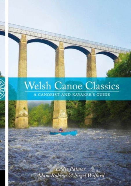 Bilde av Welsh Canoe Classics Av Eddie Palmer, Adam Robson, Nigel Wilford
