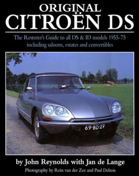 Original Citroen DS (reissue) - The Restorer's Guide to all DS and ID models 1955-75