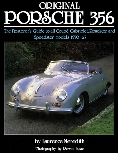 Original Porsche 356 (reissue) - The Restorer's Guide