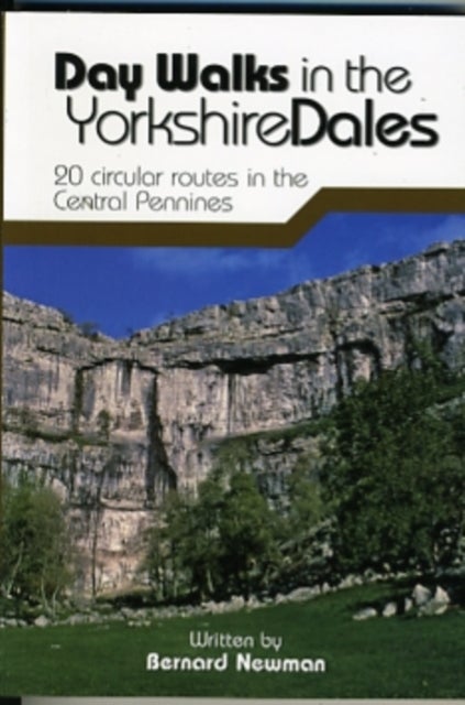 Day Walks in the Yorkshire Dales - 20 circular routes in the Central Pennines