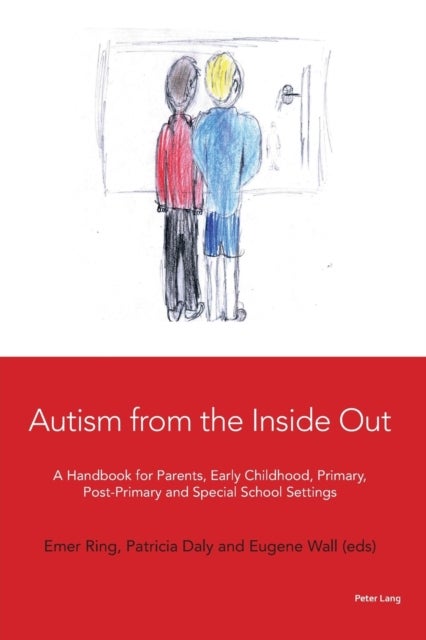 Autism from the Inside Out - A Handbook for Parents, Early Childhood, Primary, Post-Primary and Special School Settings