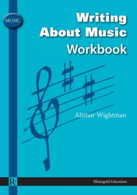 Alistair Wightman - Writing About Music Workbook