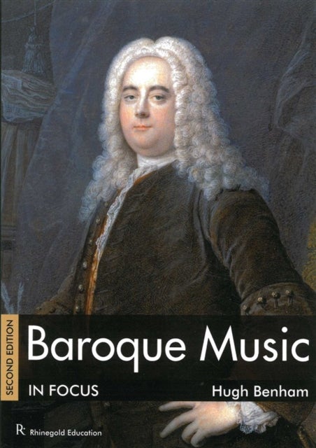 Baroque Music In Focus - Second Edition