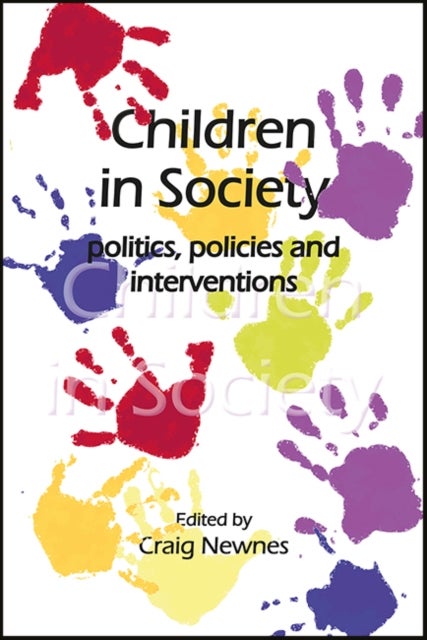 Children in Society - Politics, Policies and Interventions