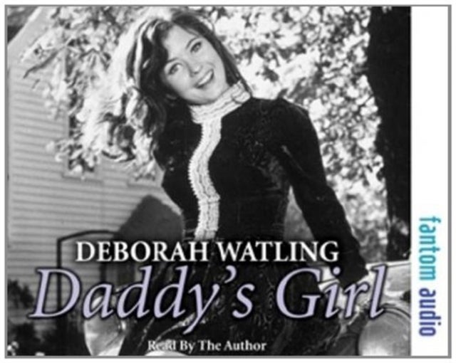 Daddy's Girl - The Autobiography of Deborah Watling
