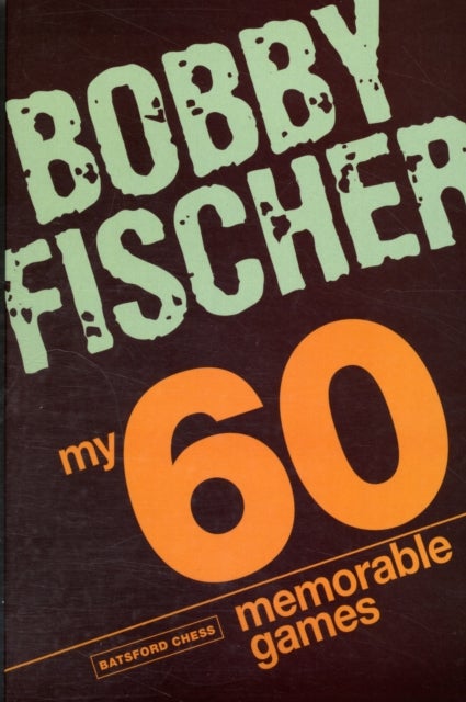 Bilde av My 60 Memorable Games Av Bobby Fischer