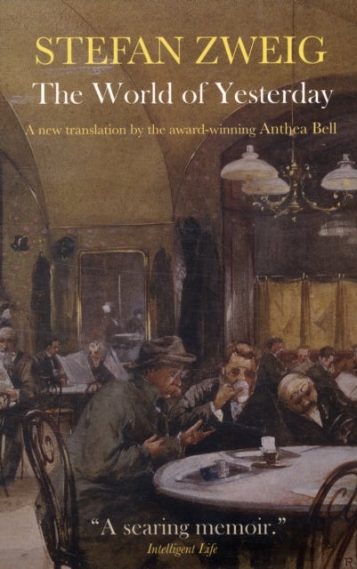 The World of Yesterday: Memoirs of a European