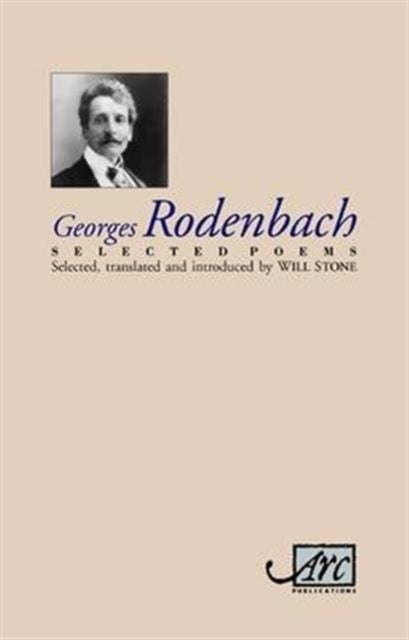 Bilde av Georges Rodenbach: Selected Poems Av Georges Rodenbach, Will Stone