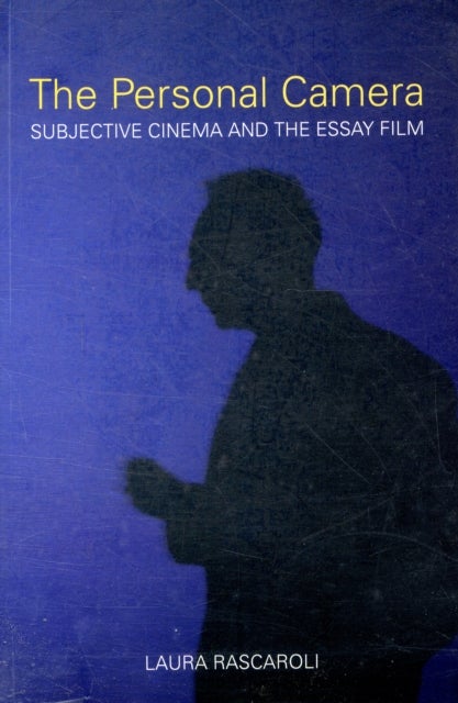 The Personal Camera ¿ The Subjective Cinema and the Essay Film