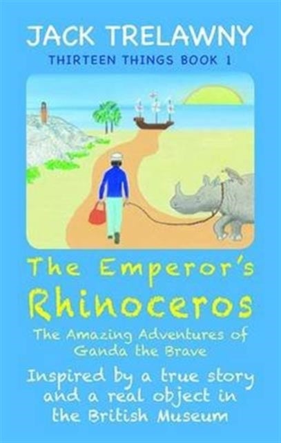 The Emperor's Rhinoceros - The Amazing Adventures of Ganda the Brave