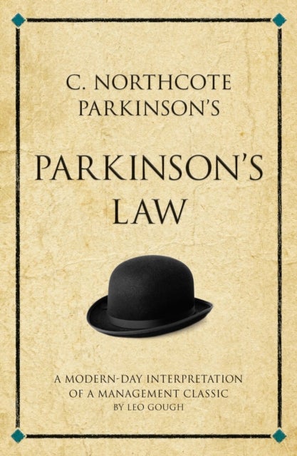 Bilde av C. Northcote Parkinson&#039;s Parkinson&#039;s Law Av Leo Gough