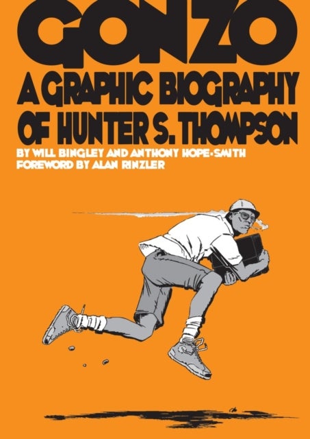 Gonzo: Hunter S.Thompson Biography - Hunter S.Thompson Biography