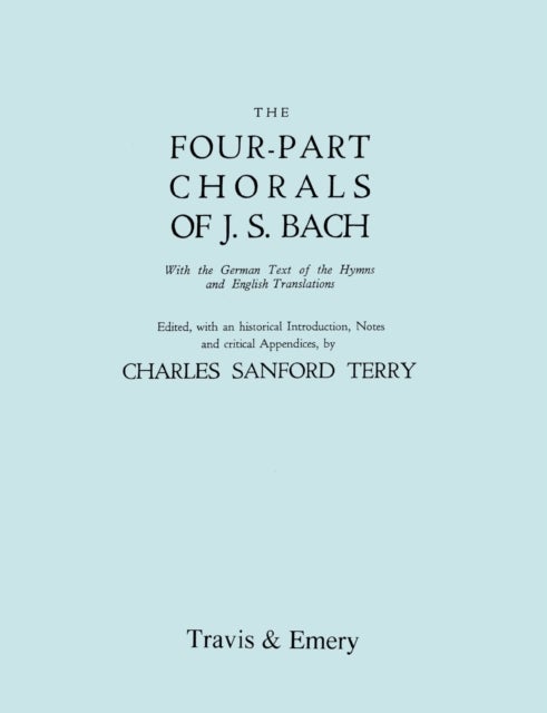 Four-Part Chorals of J.S. Bach. (Volumes 1 and 2 in One Book). With German Text and English Translat