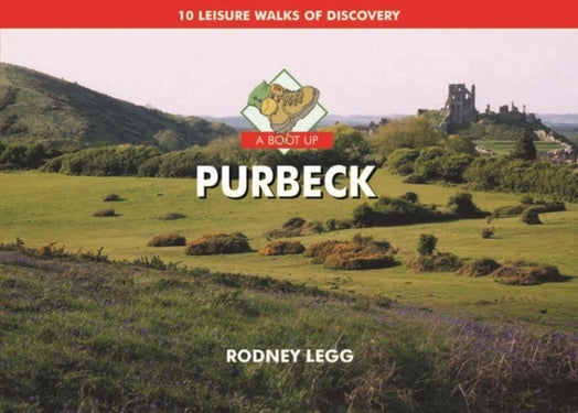 A Boot Up Purbeck - 10 Leisure Walks of Discovery