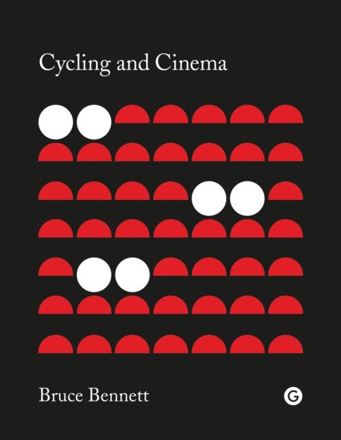 Bilde av Cycling And Cinema Av Bruce (senior Lecturer In Film Studies Lancaster University) Bennett
