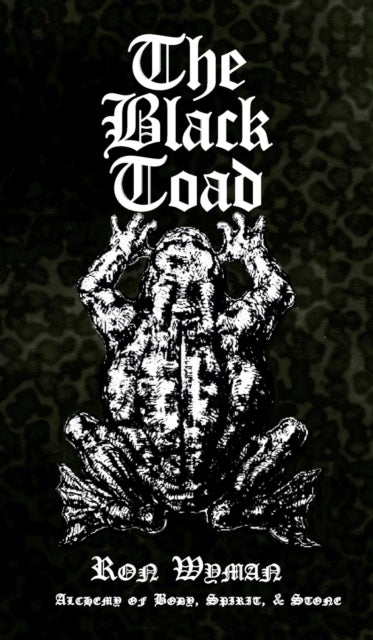 The Black Toad - Alchemy of Body, Spirit, & Stone