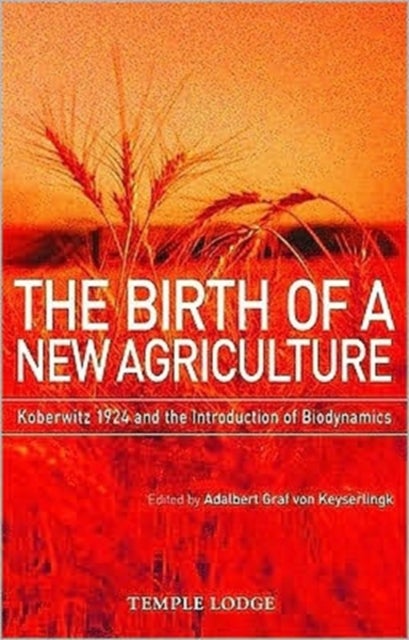 Bilde av The Birth Of A New Agriculture Av Adalbert Graf Von Keyserlingk