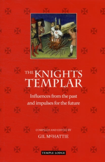 The Knights Templar - Influences from the Past and Impulses for the Future