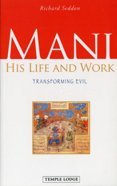 Mani - His Life and Work, Transforming Evil