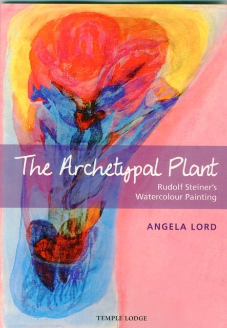 The Archetypal Plant - Rudolf Steiner's Watercolour Painting
