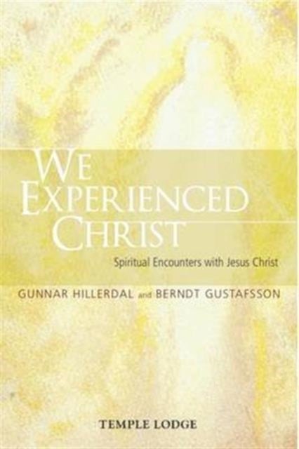 We Experienced Christ - Spiritual Encounters with Jesus Christ: Reports from the Religious-Social Institute, Stockholm