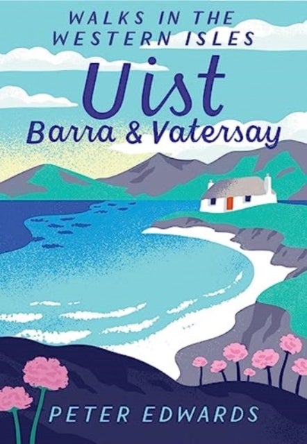 Uist, Barra & Vatersay - Walks in the Western Isles