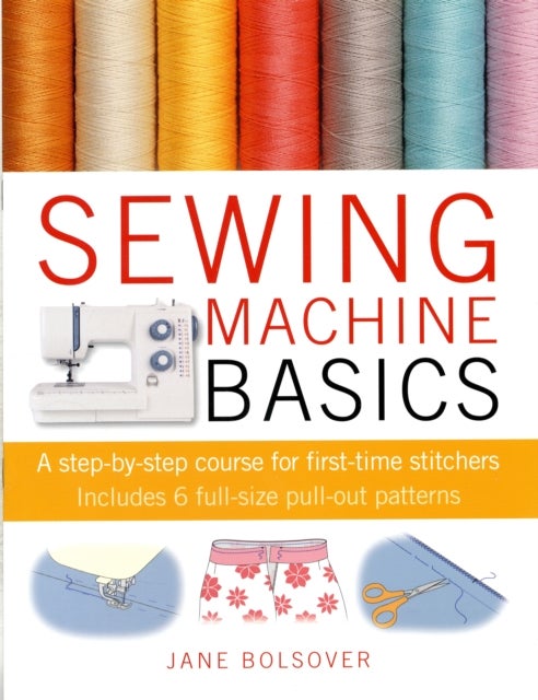Bilde av Sewing Machine Basics Av Jane Bolsover