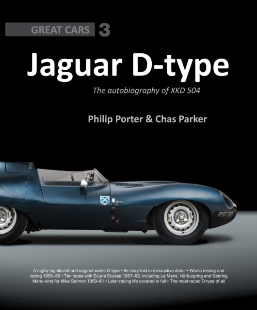 Jaguar D-Type - The Autobiography of XKD-504