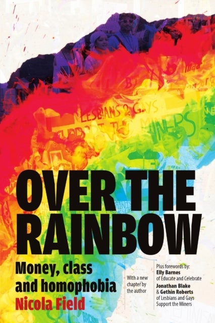 Over the Rainbow - Money, Class & Homophobia