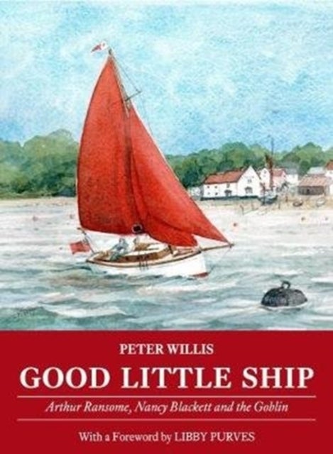 Good Little Ship - Arthur Ransome, Nancy Blackett and the Goblin