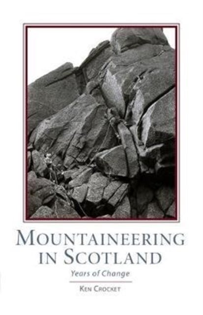 Mountaineering Scotland - Years of Change