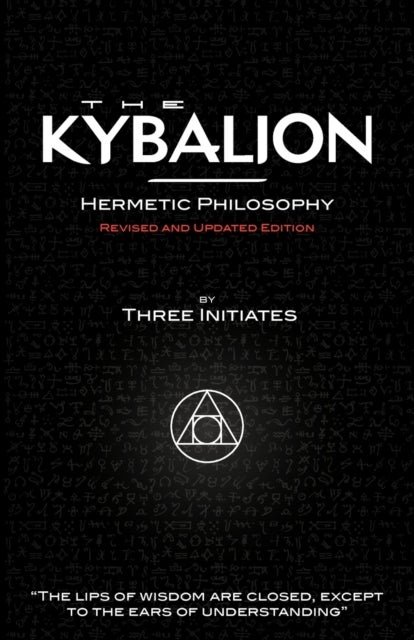 Bilde av The Kybalion - Hermetic Philosophy - Revised And Updated Edition Av Three Initiates