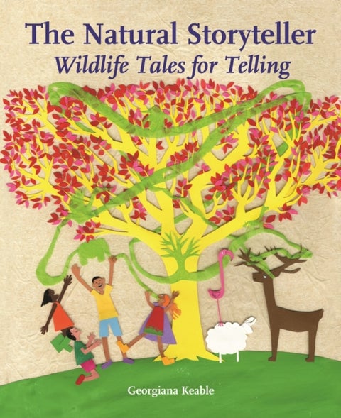 The Natural Storyteller - Wildlife Tales for Telling
