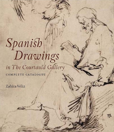 Spanish Drawings in The Courtauld Gallery: Complete Catalogue - Drawings from Ribera to Picasso
