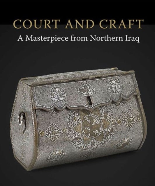 Court and Craft - A Masterpiece from Northern Iraq