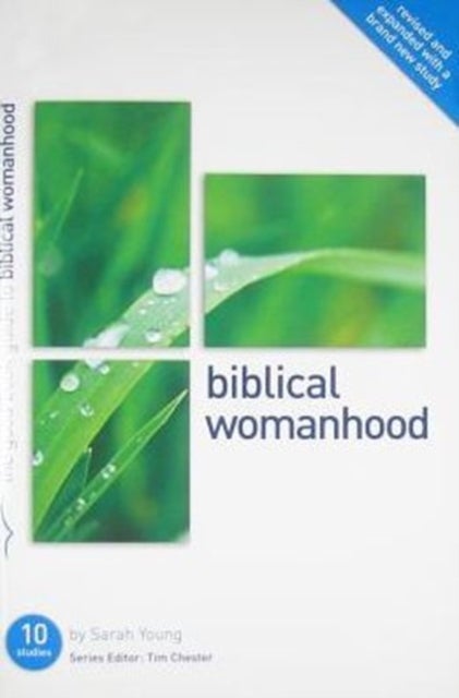 Biblical Womanhood - Ten studies for individuals or groups