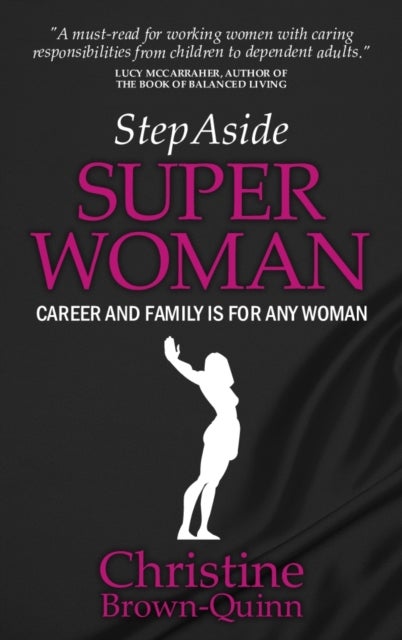Step Aside Super Woman - Career & Family is for Any Woman